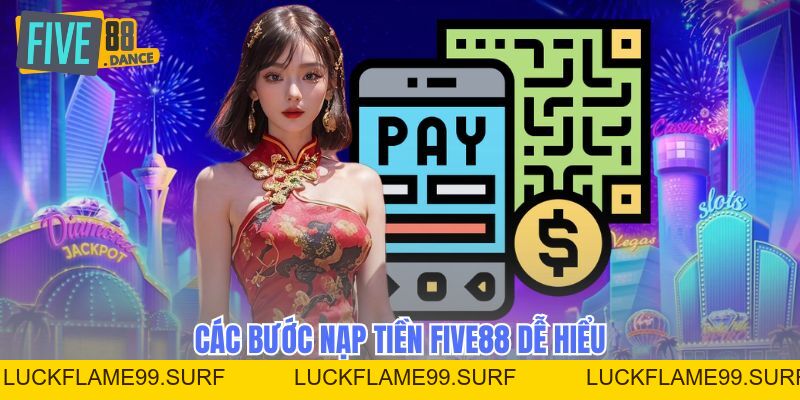 Nạp Tiền - Quy Trình Giao Dịch Đơn Giản, Bảo Mật Cao - LUCKFLAME99