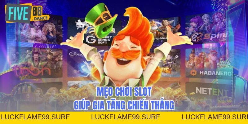 Nổ Hũ Jackpot FIVE88 – Game Hot, Trúng Thưởng Lớn - LUCKFLAME99
