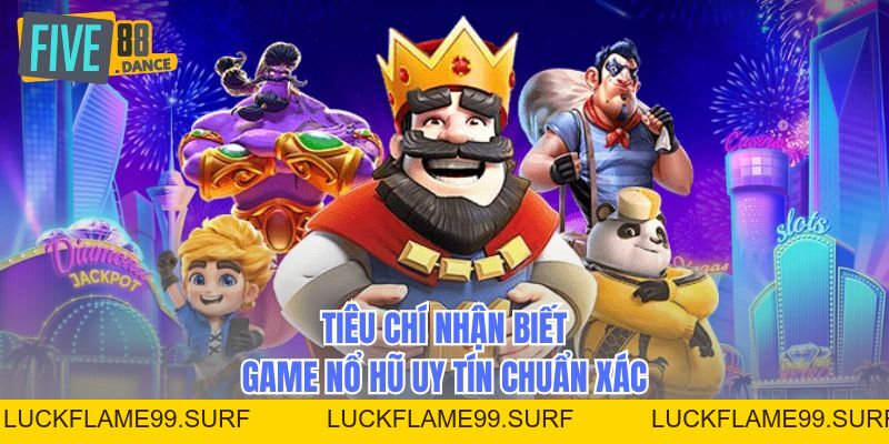 Game Nổ Hũ Uy Tín 2026 - Bí Quyết Săn Thưởng Khủng - LUCKFLAME99