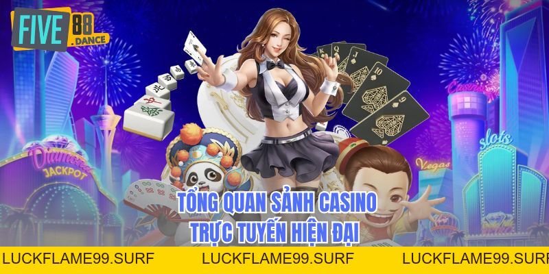Casino - Sảnh Game Đẳng Cấp Quốc Tế Tại FIVE88 - LUCKFLAME99